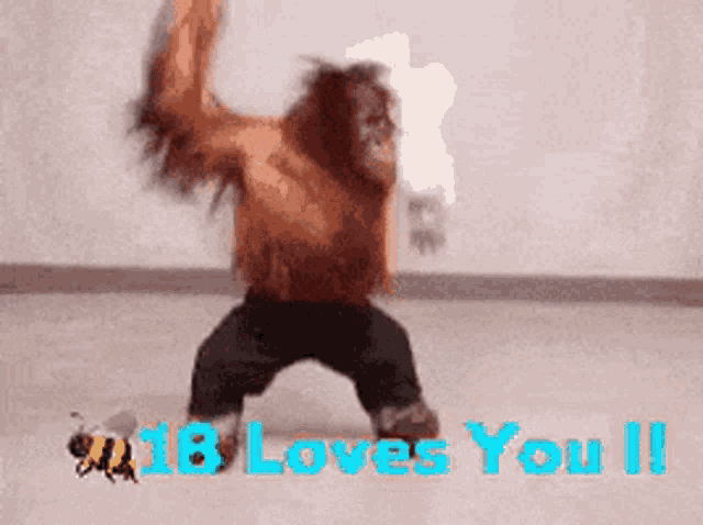 a picture of an orangutan with the words 18 loves you