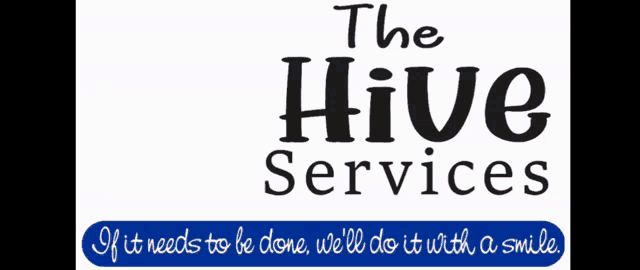 a logo for the hive services that says if it needs to be done we ll do it with a smile