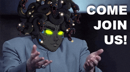 a man in a suit with a medusa on his head says " come join us "