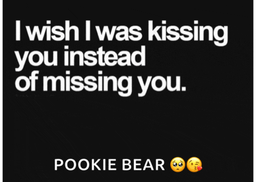 a black background with the words i wish i was kissing you instead of missing you