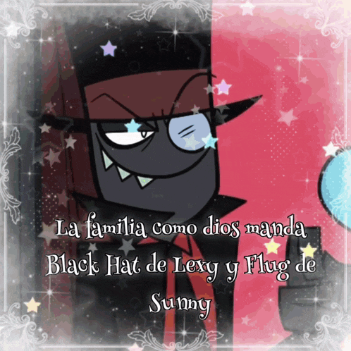a picture of a cartoon character with the words la familia como dios manda black hat de lexy y flug de sunny on it