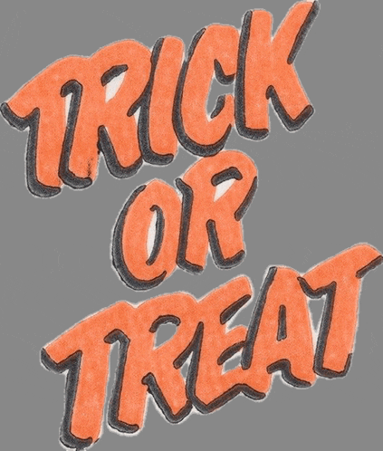 trick or treat is written in orange on a grey background