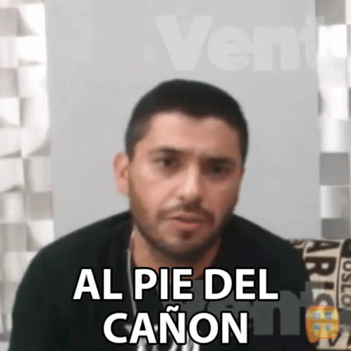 Al Pie Del Canon Ventaneando GIF - Al Pie Del Canon Ventaneando Al Frente GIFs