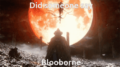 Bloodborne Did Someone Say GIF - Bloodborne Did Someone Say Did Someone Say Bloodborne GIFs
