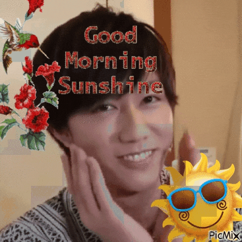 a picture of a man with the words good morning sunshine above him