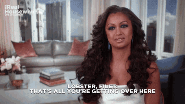 a woman says lobster filet that 's all you re getting over here