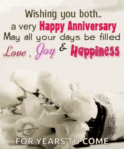 wishing you both a very happy anniversary may all your days be filled love , joy & happiness for years to come