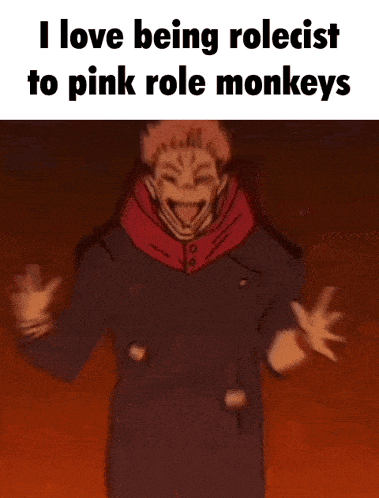 a cartoon of a man with his hands folded and the words i love being rolecist to pink role monkeys .