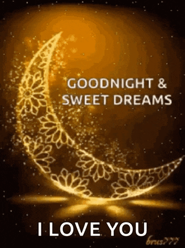 a glowing crescent moon with the words `` goodnight and sweet dreams i love you '' written on it .