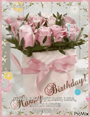 a birthday card with pink roses and the words have a happy day lisa much love james & di