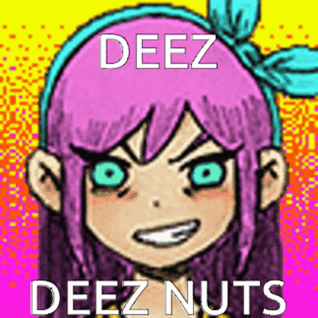 a drawing of a girl with pink hair and blue eyes with the words deez deez nuts written on it .
