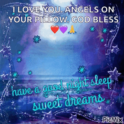 i love you angels on your pillow god bless i have a good night sleep sweet dreams