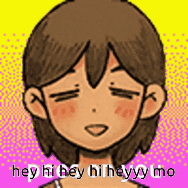 a drawing of a girl with her eyes closed and the words hey hi hey hi heyy mo on the bottom