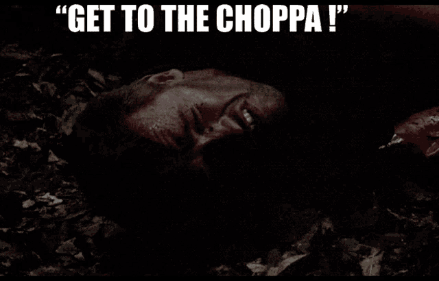 a man laying on the ground with the words " get to the choppa i " above him