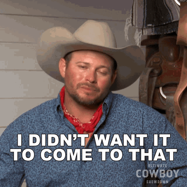 I Didnt Want It To Come To That Ultimate Cowboy Showdown GIF - I Didnt Want It To Come To That Ultimate Cowboy Showdown Dont Want That To Happen GIFs
