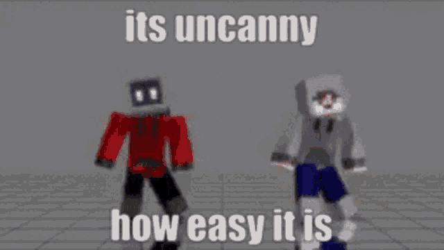 two minecraft characters are dancing together with the words `` its uncanny how easy it is ''