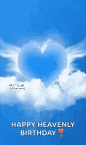 a blue heart shaped cloud in the sky with the words `` happy heavenly birthday '' written on it .