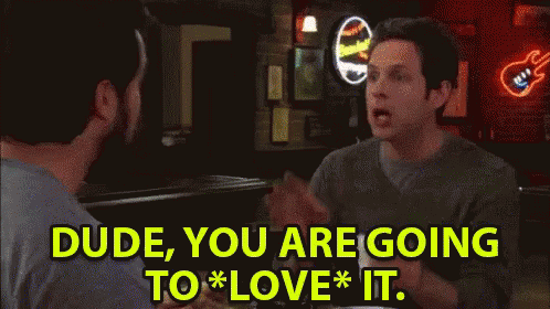 Dude, You Are Going To Love It - It'S Always Sunny In Philadelphia GIF - Always Sunny In Philadelphia Glenn Dennis GIFs