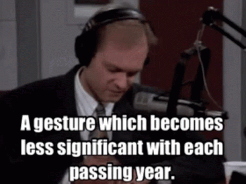 A Gesture That Becomes Less Significant With Each Passing Year Frasier GIF - A Gesture That Becomes Less Significant With Each Passing Year Frasier Greetings GIFs