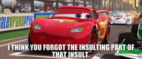 Cars Lightning Mcqueen GIF - Cars Lightning Mcqueen I Think You Forgot The Insulting Part GIFs