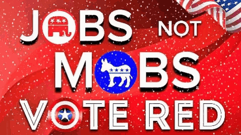 a red background with the words jobs not mobs vote red
