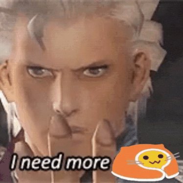 a close up of a man 's face with the words " i need more " above him