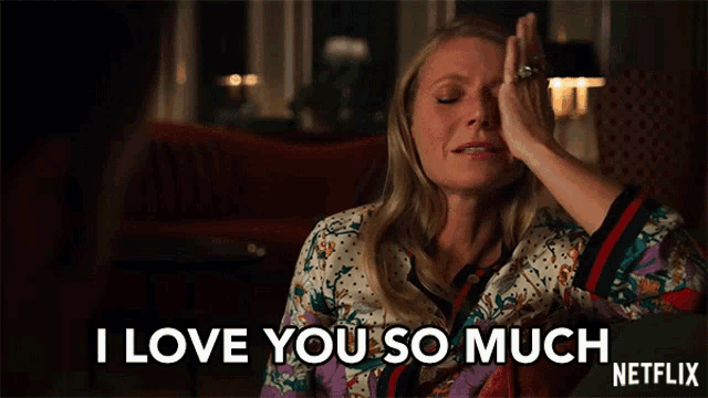 a woman says i love you so much in a netflix video