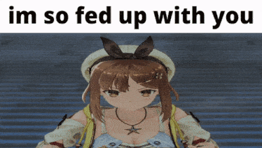 a picture of a girl with the words " im so fed up with you " above her