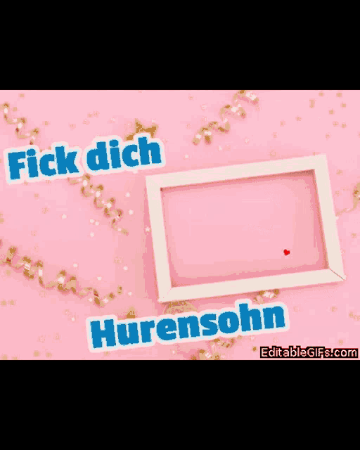 a pink background with a picture frame and the words fick dich hurensohn on it