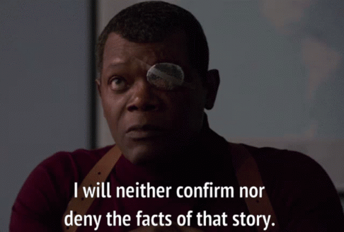 Nick Fury Neither Confirm Nor Deny GIF - Nick Fury Neither Confirm Nor Deny Samuel L Jackson GIFs