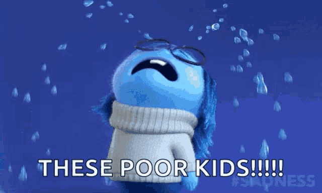 a cartoon character is crying with the words `` these poor kids '' written below him .