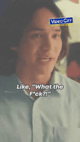 a man says " like what the f * ck " in front of a sign that says video city