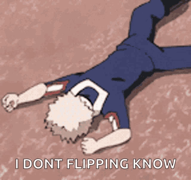 a man is laying on his back with the words `` i do n't flipping know '' written on the bottom .
