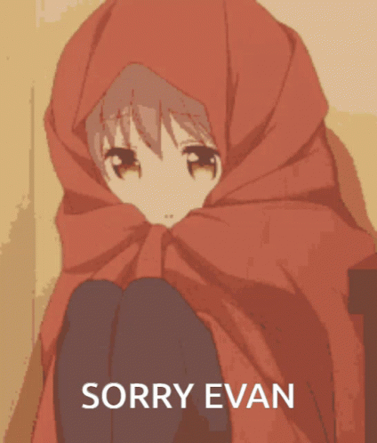 Sorry Evan GIF - Sorry Evan GIFs