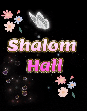 a shalom hall sign with hearts and flowers