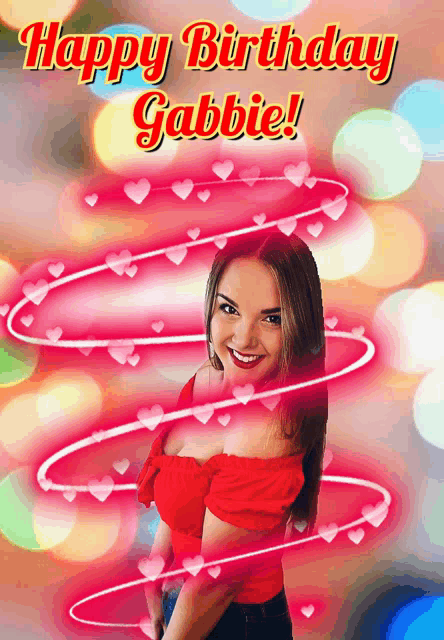 a woman in a red top is surrounded by pink hearts and says happy birthday gabbie