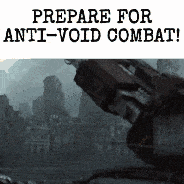 a poster that says " prepare for anti-void combat " on it