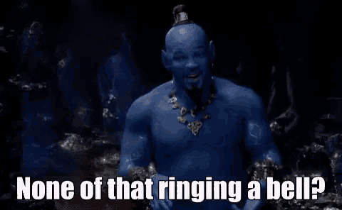 a picture of a genie with the words none of that ringing a bell