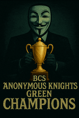 bcs anonymous knights green champions poster with a man in a mask holding a trophy
