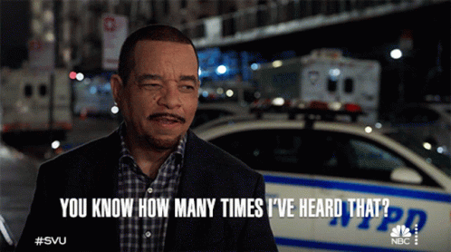 You Know How Many Times Ive Heard That Odafin Tutuola GIF - You Know How Many Times Ive Heard That Odafin Tutuola Law And Order Special Victims Unit GIFs
