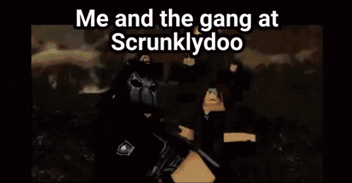 a black and white image with the words me and the gang at scrunklydoo on it
