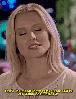 a close up of a woman 's face with the words that 's the nicest thing you 've ever said to me babe