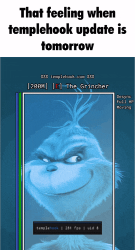a screenshot of the grinch with the words that feeling when templehook update is tomorrow at the top