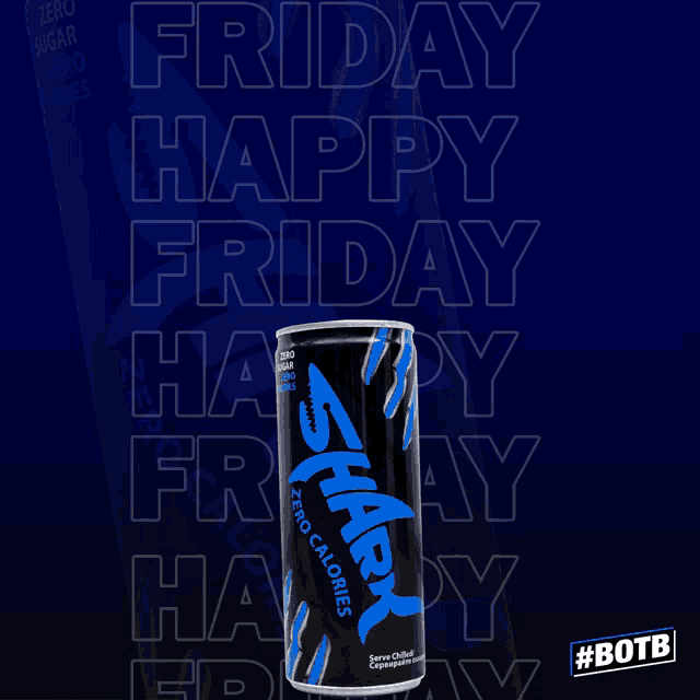 a can of shark zero calories on a blue background that says happy friday