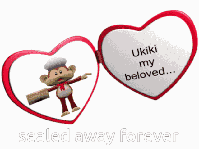 a picture of a monkey and a heart that says ukiki my beloved sealed away forever