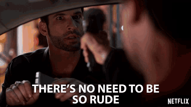 a man in a car with the words " there 's no need to be so rude " above him