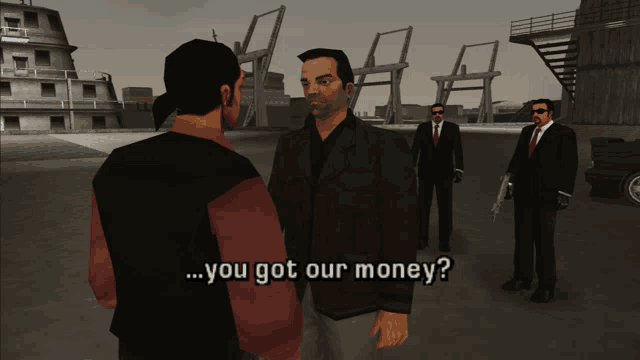 a video game scene with two men talking and the words you got our money
