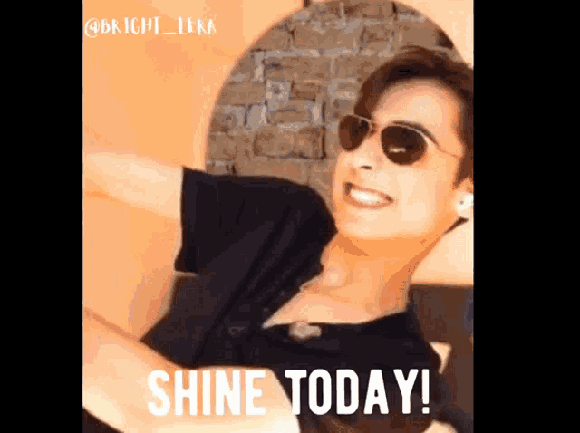 a man wearing sunglasses says " shine today "