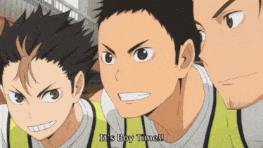 a group of anime characters are standing next to each other and one of them is saying it 's boy time
