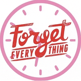 a clock with the words " forget everything " written on it